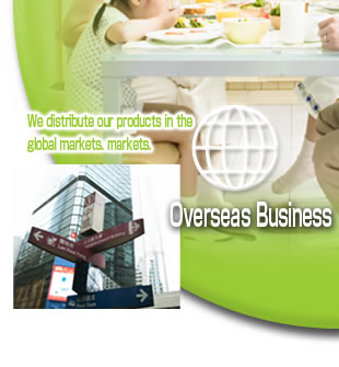 Overseas Business
We distribute our products in the global markets.
